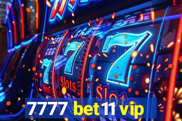 7777 bet11 vip